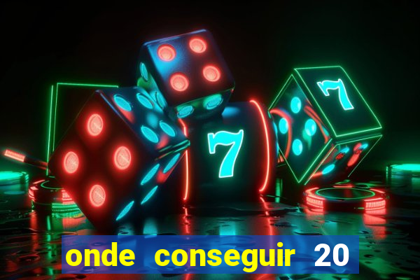 onde conseguir 20 reais agora